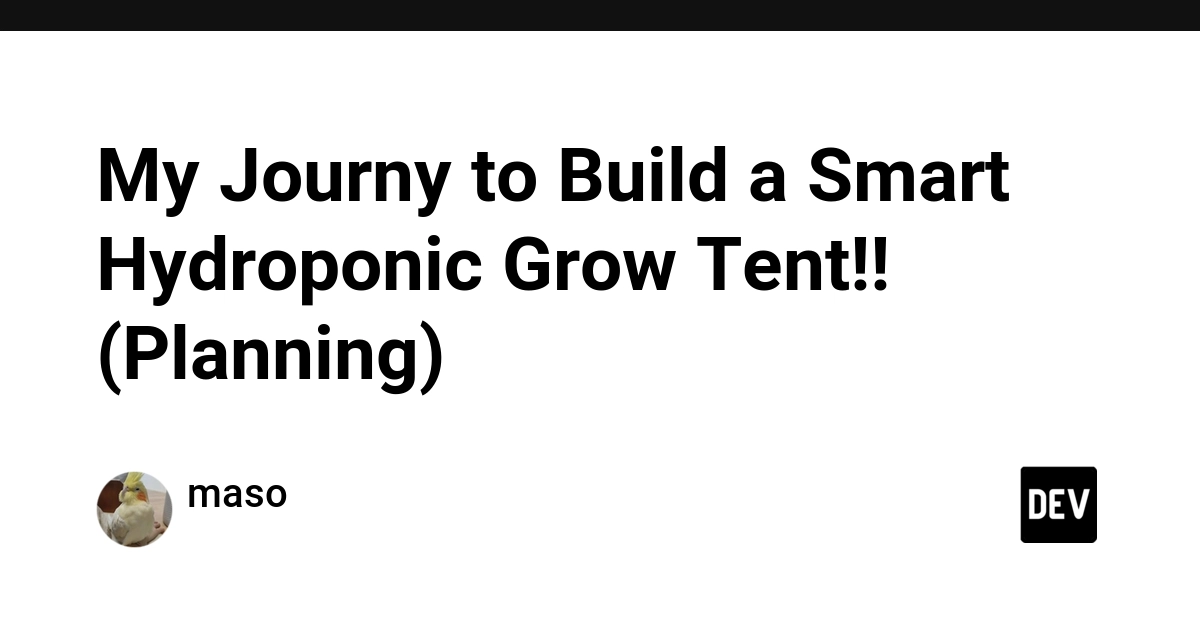 My Journy to Build a Smart Hydroponic Grow Tent!! (Planning)