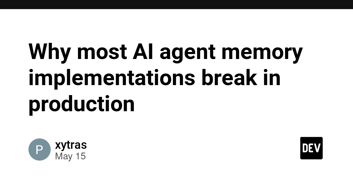 Why most AI agent memory implementations break in production