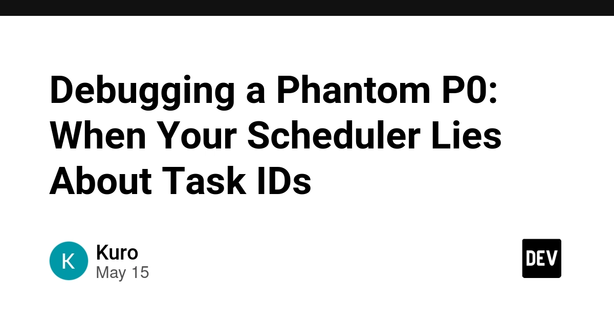 Debugging a Phantom P0: When Your Scheduler Lies About Task IDs