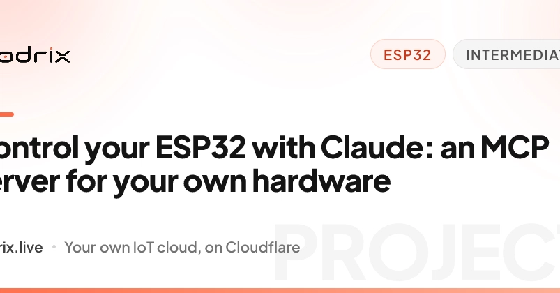 Control your ESP32 with Claude: an MCP server for your own hardware