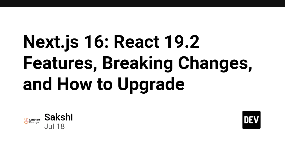 Next.js 16: React 19.2 Features, Breaking Changes, and How to Upgrade