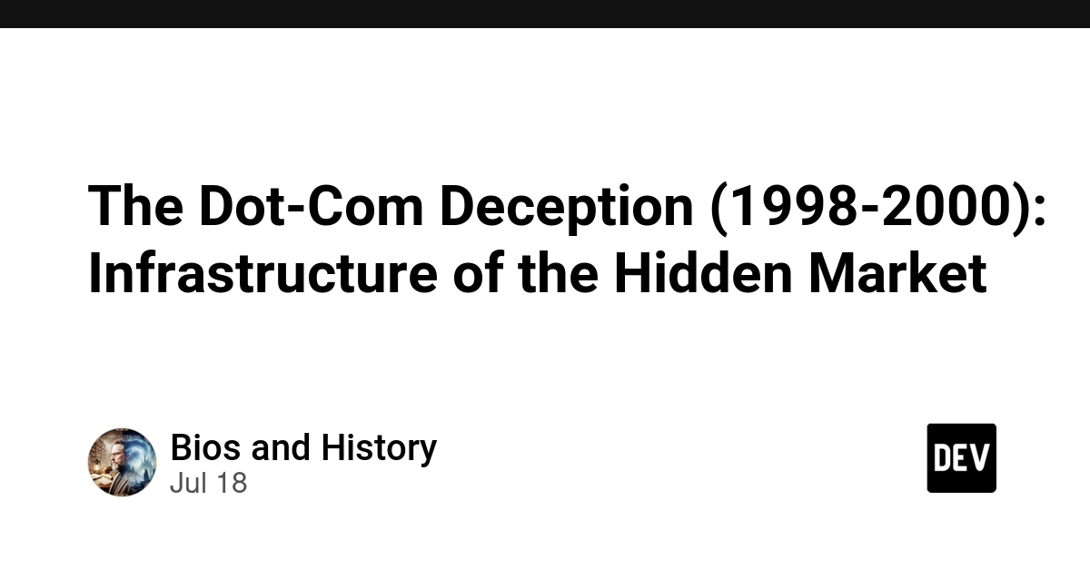 The Dot-Com Deception (1998-2000): Infrastructure of the Hidden Market