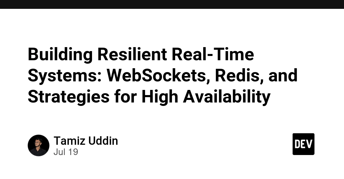 Building Resilient Real-Time Systems: WebSockets, Redis, and Strategies for High Availability