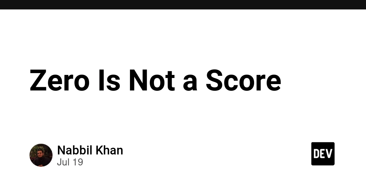 Zero Is Not a Score
