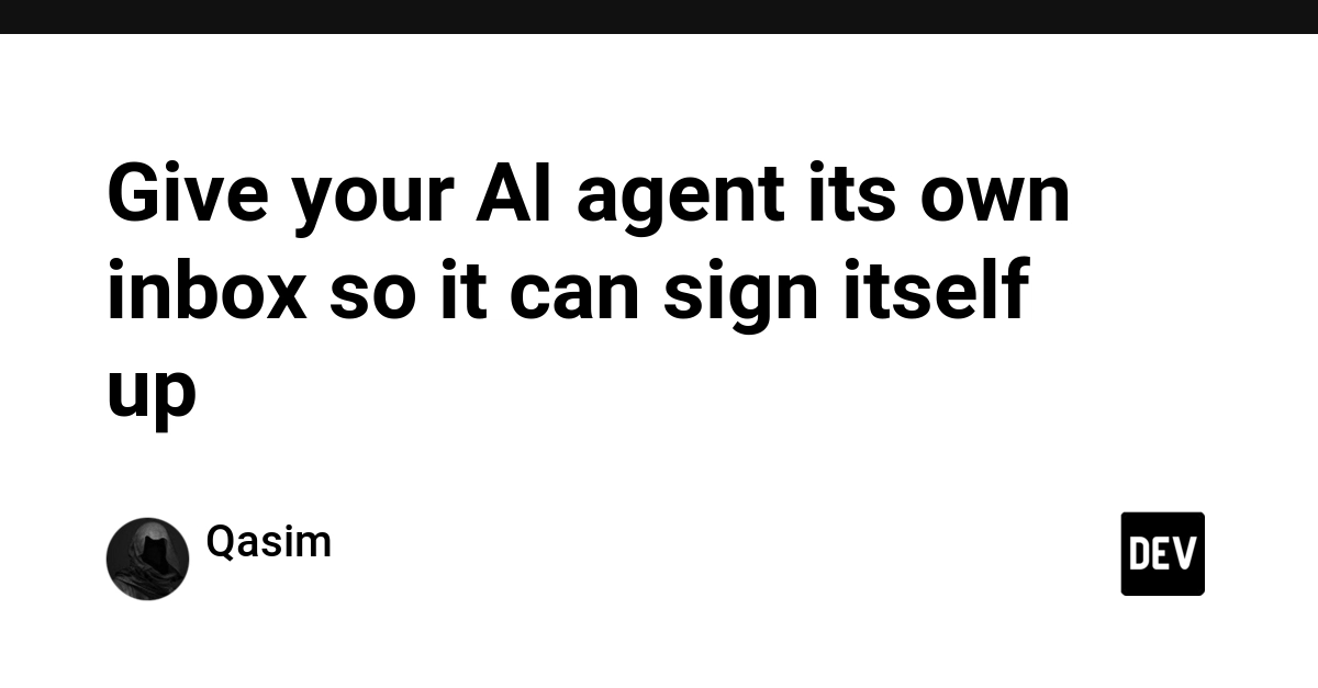 Give your AI agent its own inbox so it can sign itself up