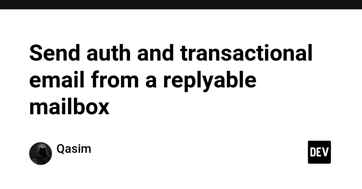 Send auth and transactional email from a replyable mailbox
