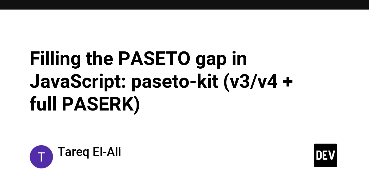 Filling the PASETO gap in JavaScript: paseto-kit (v3/v4 + full PASERK)