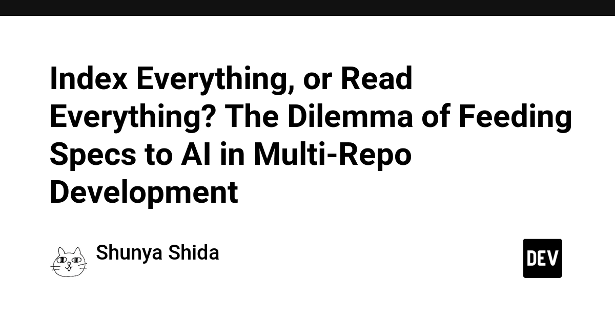 Index Everything, or Read Everything? The Dilemma of Feeding Specs to AI in Multi-Repo Development