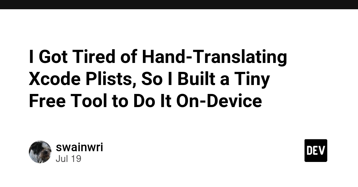 I Got Tired of Hand-Translating Xcode Plists, So I Built a Tiny Free Tool to Do It On-Device