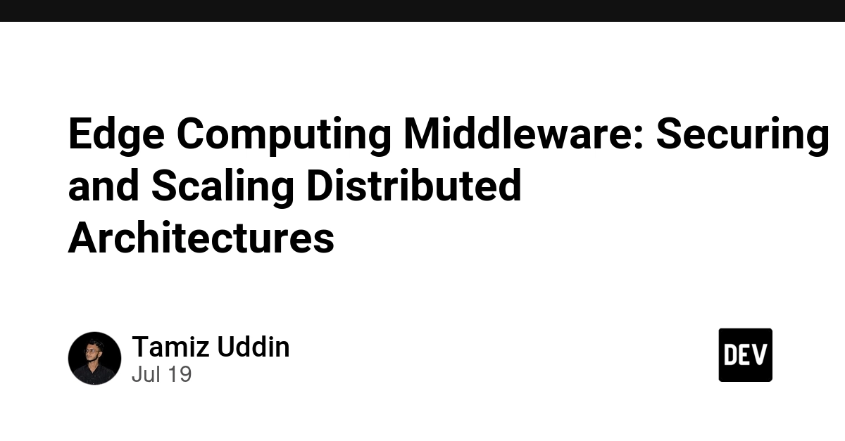 Edge Computing Middleware: Securing and Scaling Distributed Architectures