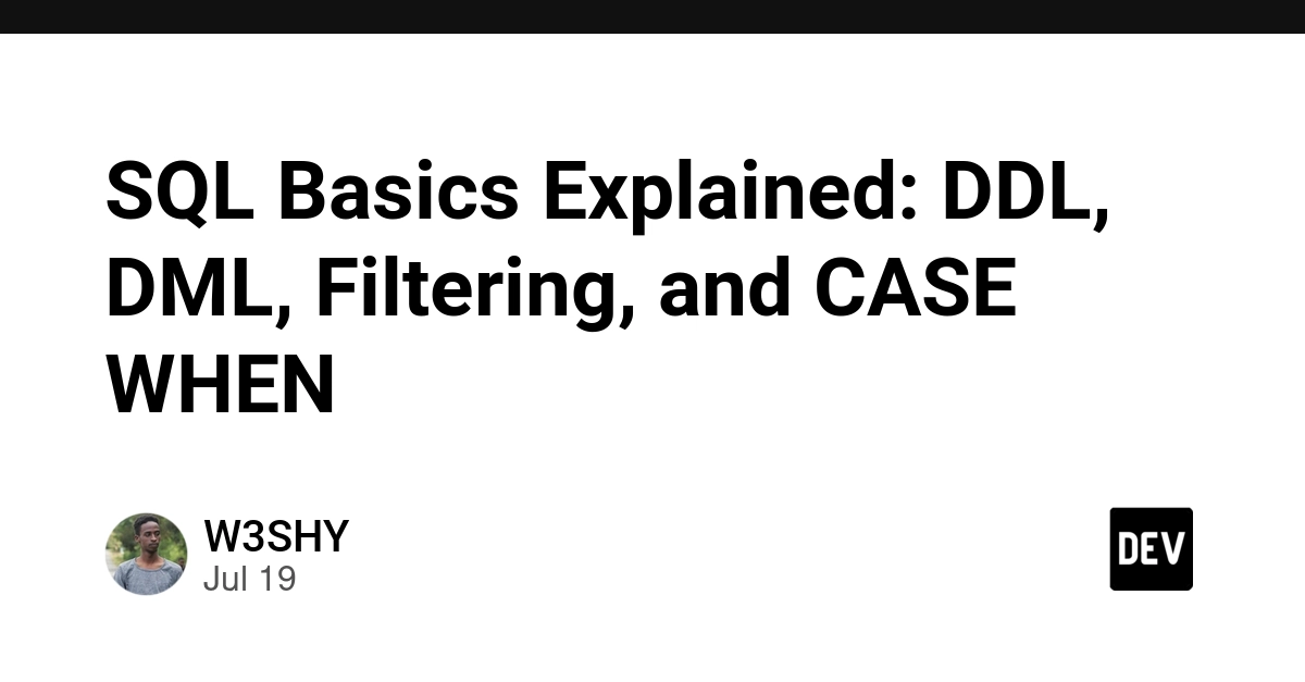 SQL Basics Explained: DDL, DML, Filtering, and CASE WHEN