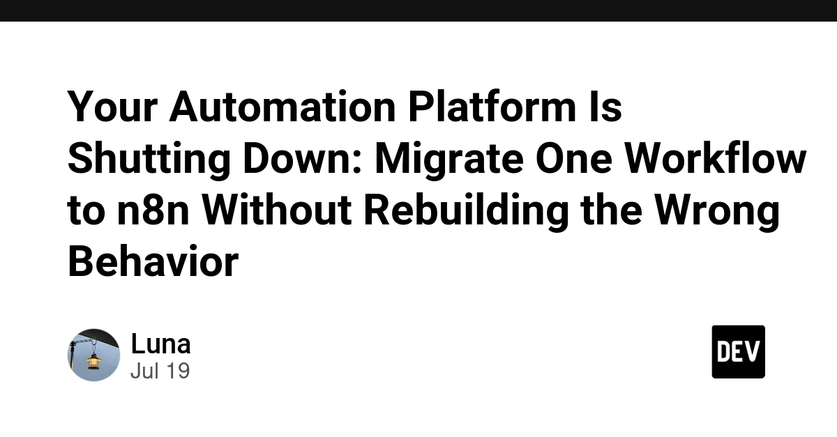 Your Automation Platform Is Shutting Down: Migrate One Workflow to n8n Without Rebuilding the Wrong Behavior