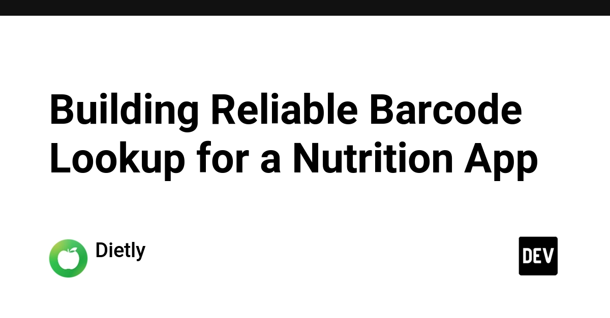 Building Reliable Barcode Lookup for a Nutrition App