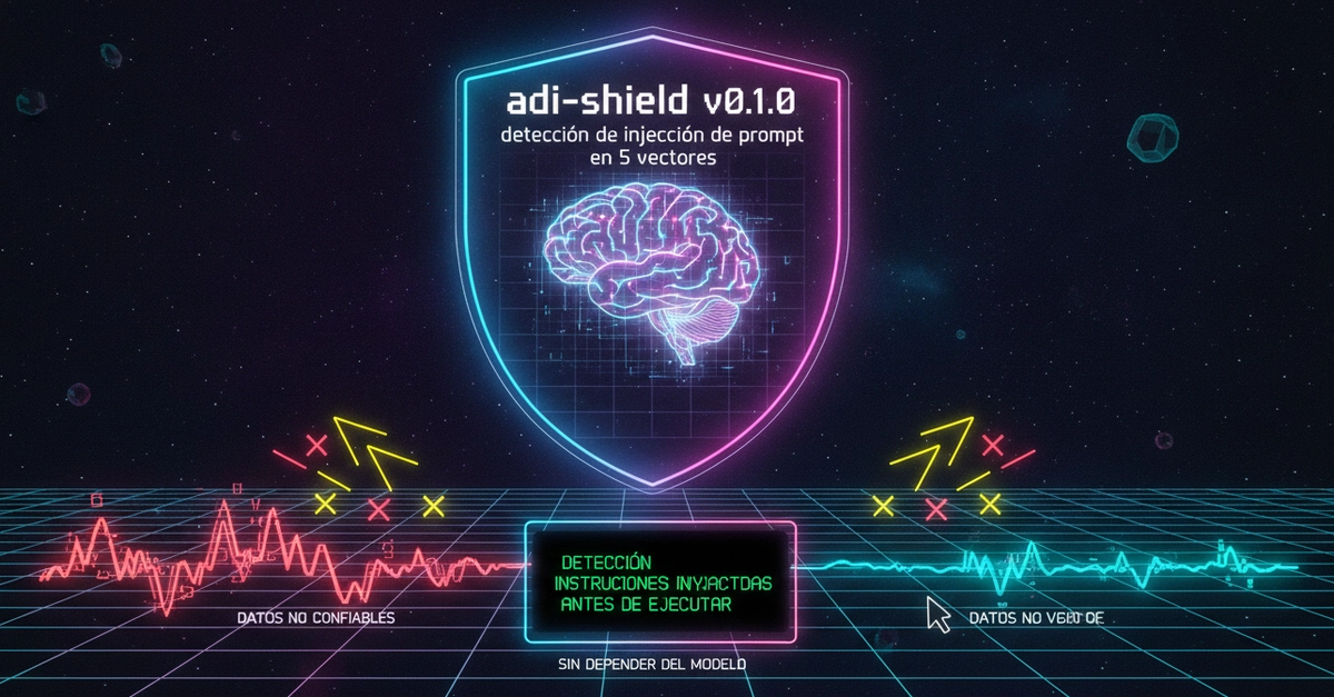 adi-shield v0.1.0: detección de inyección de prompt en 5 vectores