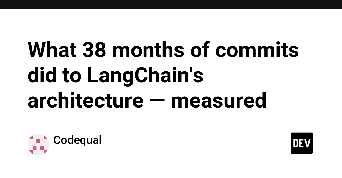 What 38 months of commits did to LangChain's architecture — measured