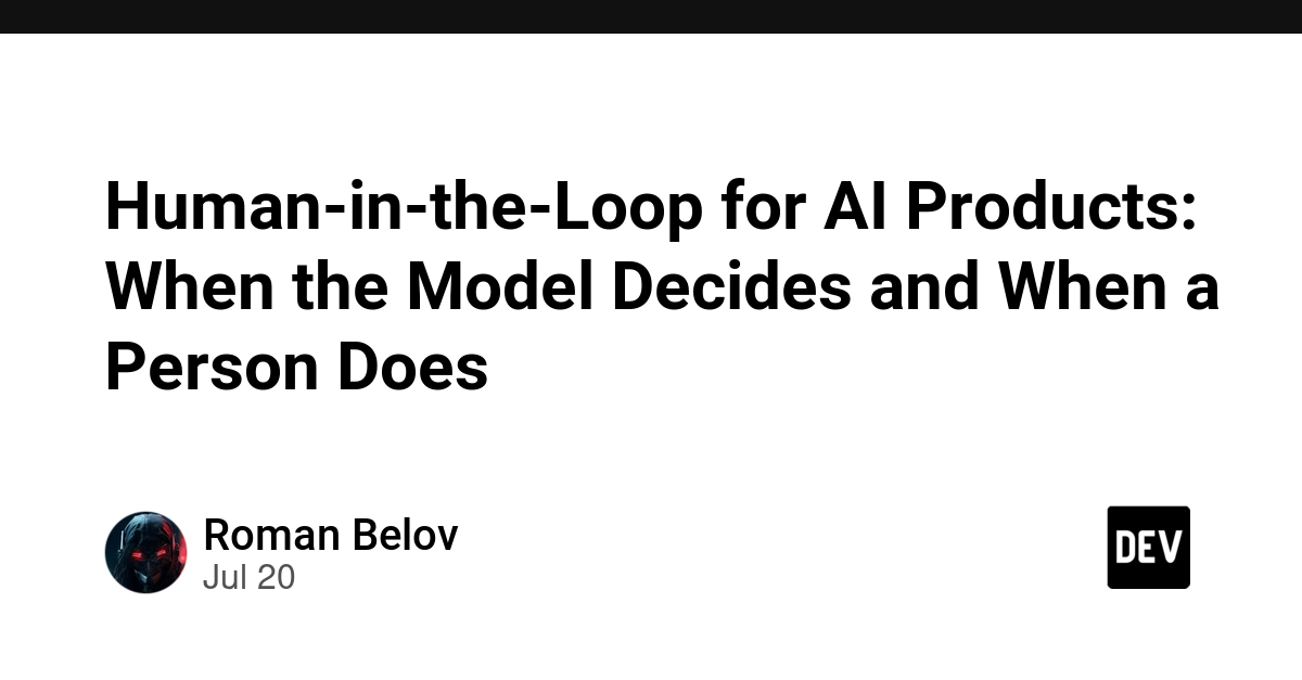 Human-in-the-Loop for AI Products: When the Model Decides and When a Person Does