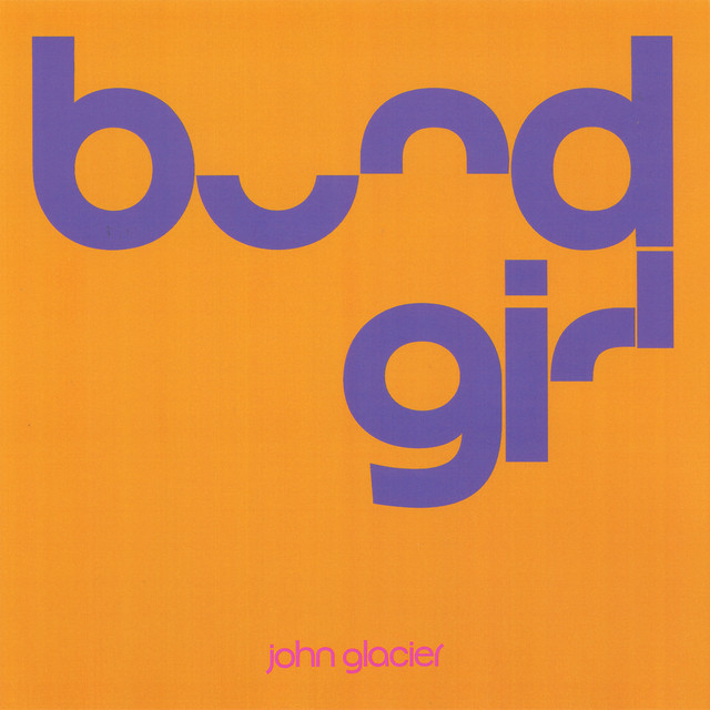 John Glacier – “Bond Girl”